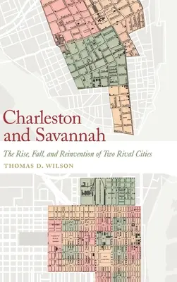Charleston et Savannah : l'essor, la chute et la réinvention de deux villes rivales - Charleston and Savannah: The Rise, Fall, and Reinvention of Two Rival Cities