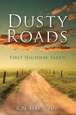 Les routes poussiéreuses : Première route empruntée - Dusty Roads: First Highway Taken