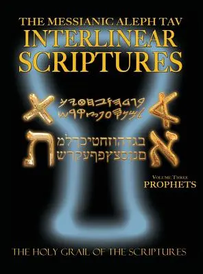 Messianic Aleph Tav Interlinear Scriptures Volume 3 the Prophets, Paleo and Modern Hebrew-Phonetic Translation-English, Bold Black Edition Study B - Messianic Aleph Tav Interlinear Scriptures Volume Three the Prophets, Paleo and Modern Hebrew-Phonetic Translation-English, Bold Black Edition Study B