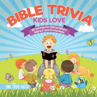 Jeu biblique pour les enfants Ancien Testament pour les enfants Edition 2 Livres chrétiens pour enfants et adolescents - Bible Trivia Kids Love Old Testament for Children Edition 2 Children & Teens Christian Books