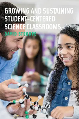 Développer et soutenir des classes de sciences centrées sur l'élève - Growing and Sustaining Student-Centered Science Classrooms
