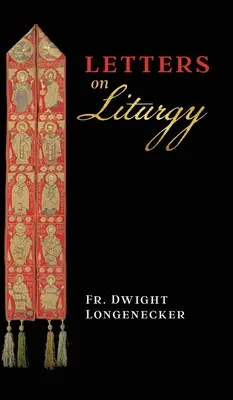 Lettres sur la liturgie - Letters on Liturgy