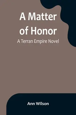 Une question d'honneur : Un roman de l'Empire Terrien - A Matter of Honor: A Terran Empire novel