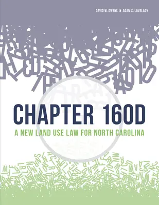 Chapitre 160d : Une nouvelle loi sur l'aménagement du territoire pour la Caroline du Nord - Chapter 160d: A New Land Use Law for North Carolina