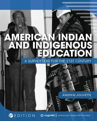 L'éducation des Indiens d'Amérique et des indigènes : Un texte d'étude pour le 21e siècle - American Indian and Indigenous Education: A Survey Text for the 21st Century