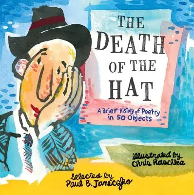 La mort du chapeau : une brève histoire de la poésie en 50 objets - The Death of the Hat: A Brief History of Poetry in 50 Objects