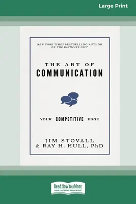 L'art de la communication : Votre avantage concurrentiel [Édition standard à gros caractères 16 pt] - The Art of Communication: Your Competitive Edge [Standard Large Print 16 Pt Edition]