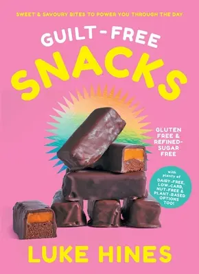 Des en-cas sans culpabilité : Des en-cas sains, sucrés et salés, pour tenir toute la journée (Tbc) - Guilt-Free Snacks: Healthy Sweet & Savoury Snacks to Power You Through the Day (Tbc)