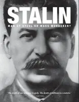 Staline - Homme d'acier ou assassin de masse ? - Stalin - Man of Steel or Mass Murderer?