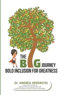 Le grand voyage : L'inclusion audacieuse pour la grandeur - The BIG Journey: Bold Inclusion for Greatness