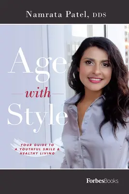 Vieillir avec style : Votre guide pour un sourire jeune et une vie saine - Age with Style: Your Guide to a Youthful Smile & Healthy Living