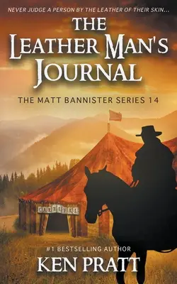 Le journal de l'homme de cuir : Un roman western chrétien - The Leather Man's Journal: A Christian Western Novel