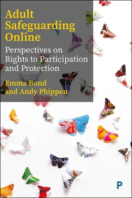 Sauvegarde des adultes en ligne : Perspectives sur les droits à la participation - Safeguarding Adults Online: Perspectives on Rights to Participation