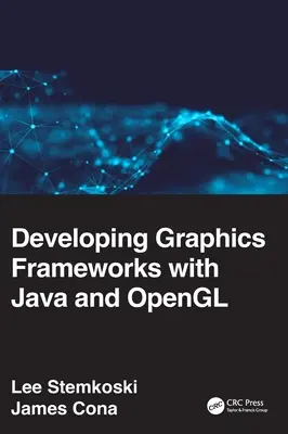 Développer des frameworks graphiques avec Java et OpenGL - Developing Graphics Frameworks with Java and OpenGL