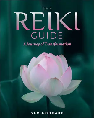 Le guide du Reiki : Un voyage de transformation - The Reiki Guide: A Journey of Transformation