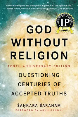 Dieu sans religion : Remise en question de siècles de vérités acceptées - God Without Religion: Questioning Centuries of Accepted Truths