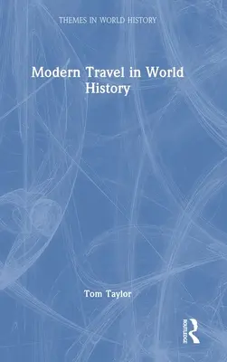 Les voyages modernes dans l'histoire du monde - Modern Travel in World History