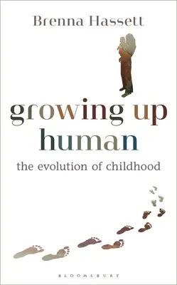 Grandir en humanité : l'évolution de l'enfance - Growing Up Human: The Evolution of Childhood
