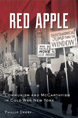 Pomme rouge : Communisme et maccarthysme dans le New York de la guerre froide - Red Apple: Communism and McCarthyism in Cold War New York