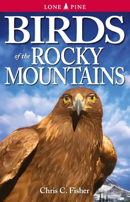 Les oiseaux des montagnes Rocheuses - Birds of the Rocky Mountains