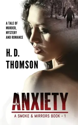 L'anxiété : Une histoire de meurtre, de mystère et de romance - Anxiety: A Tale of Murder, Mystery and Romance