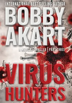 Virus Hunters 3 : Un thriller médical - Virus Hunters 3: A Medical Thriller