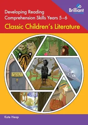 Développer les compétences en matière de compréhension de la lecture pour les années 5-6 : Littérature classique pour enfants - Developing Reading Comprehension Skills Years 5-6: Classic Children's Literature