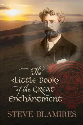 Le petit livre du grand enchantement - The Little Book of the Great Enchantment