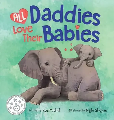 Tous les papas aiment leurs bébés - All Daddies Love Their Babies