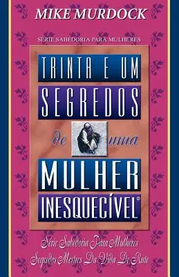 Trinta E Um Segredos de uma Mulher Inesquecivel (en anglais) - Trinta E Um Segredos de uma Mulher Inesquecivel