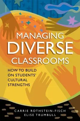 Gérer des classes diversifiées : comment tirer parti des atouts culturels des élèves - Managing Diverse Classrooms: How to Build on Students' Cultural Strengths