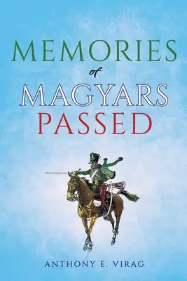 Souvenirs des Magyars disparus - Memories of Magyars Passed