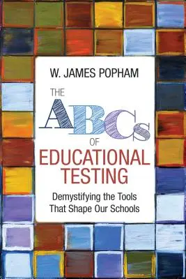 L'ABC des tests en éducation : Démystifier les outils qui façonnent nos écoles - The ABCs of Educational Testing: Demystifying the Tools That Shape Our Schools