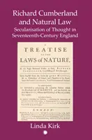 Richard Cumberland et le droit naturel - Sécularisation de la pensée dans l'Angleterre du XVIIe siècle - Richard Cumberland and Natural law - Secularisation of Thought in Seventeenth-Century England