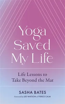 Le yoga m'a sauvé la vie - Yoga Saved My Life