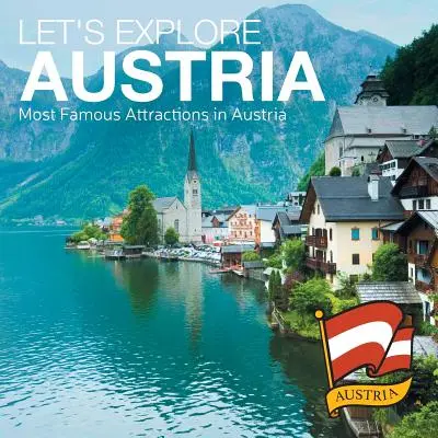 Explorons l'Autriche (Les attractions les plus célèbres d'Autriche) - Let's Explore Austria (Most Famous Attractions in Austria)