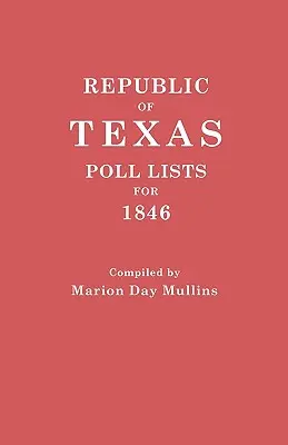 République du Texas : Listes de vote pour 1846 - Republic of Texas: Poll Lists for 1846