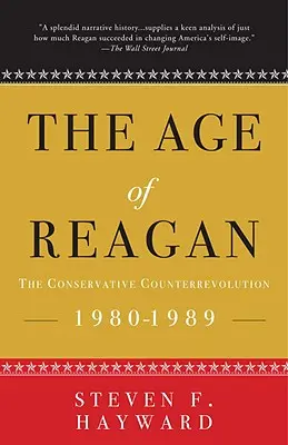 L'âge de Reagan : La contre-révolution conservatrice : 1980-1989 - The Age of Reagan: The Conservative Counterrevolution: 1980-1989