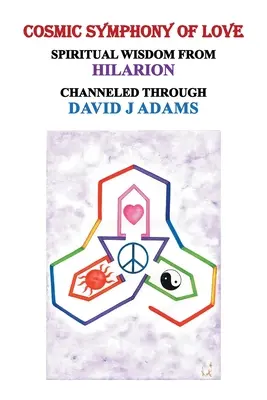 La symphonie cosmique de l'amour : Sagesse spirituelle d'Hilarion - Cosmic Symphony of Love: Spiritual Wisdom from Hilarion