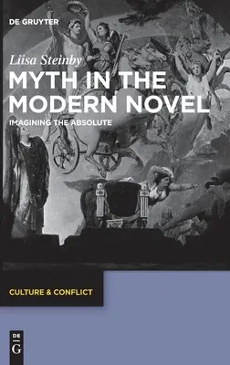 Le mythe dans le roman moderne : Imaginer l'absolu - Myth in the Modern Novel: Imagining the Absolute