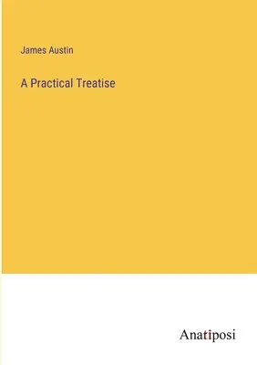 Un traité pratique - A Practical Treatise