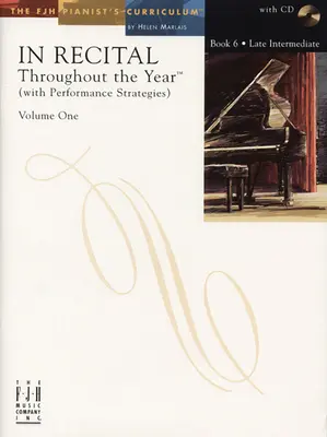 En récital(r) tout au long de l'année, Vol 1 Bk 6 : Avec des stratégies d'interprétation - In Recital(r) Throughout the Year, Vol 1 Bk 6: With Performance Strategies