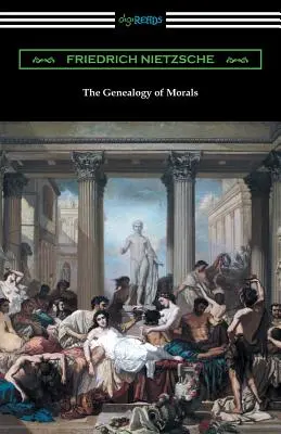 La généalogie de la morale (traduite par Horace B. Samuel avec une introduction de Willard Huntington Wright) - The Genealogy of Morals (Translated by Horace B. Samuel with an Introduction by Willard Huntington Wright)