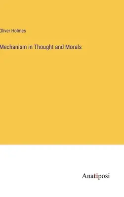 Le mécanisme dans la pensée et la morale - Mechanism in Thought and Morals