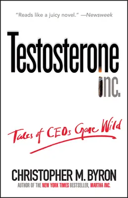 Testosterone Inc : L'histoire d'un PDG déchaîné - Testosterone Inc: Tales of Ceos Gone Wild