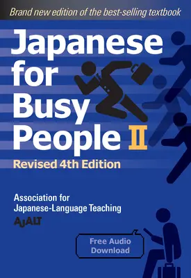 Japonais pour les gens occupés Livre 2 : 4e édition révisée (téléchargement audio gratuit) - Japanese for Busy People Book 2: Revised 4th Edition (Free Audio Download)