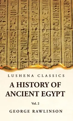 Histoire de l'Egypte ancienne Vol 2 - History of Ancient Egypt Vol 2