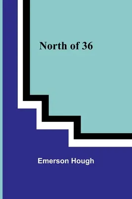 Au nord de 36 - North of 36