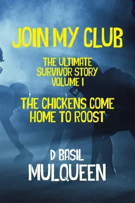 Rejoignez mon club, Les poules rentrent au bercail : Livre 1 - Join My Club, The Chickens Come Home to Roost: Book 1