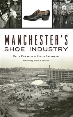 L'industrie de la chaussure à Manchester - Manchester's Shoe Industry